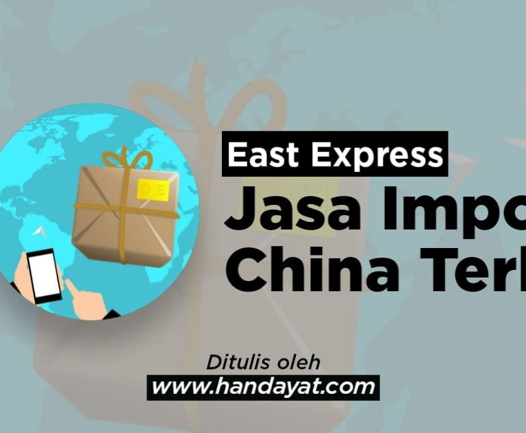 Mengenal East Express, Jasa Import dari China Terbaik 22
