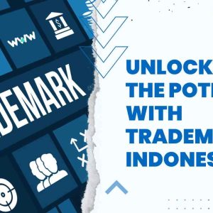 Unlocking the Potential with Trademark Indonesia