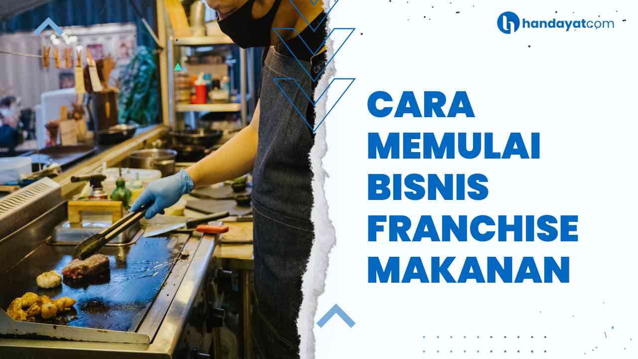 Cara Memulai Bisnis Franchise Makanan 1
