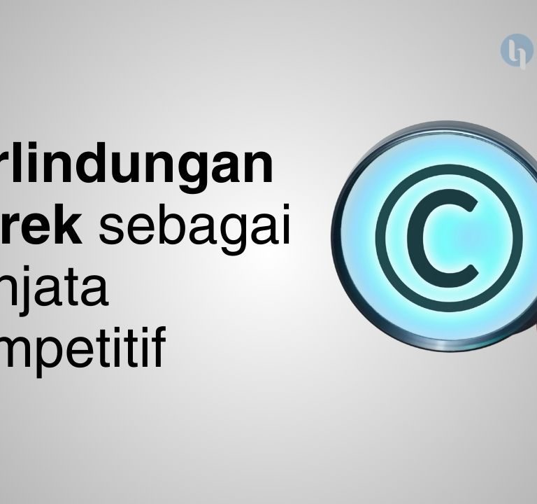 perlindungan merek sebagai senjata kompetitif.