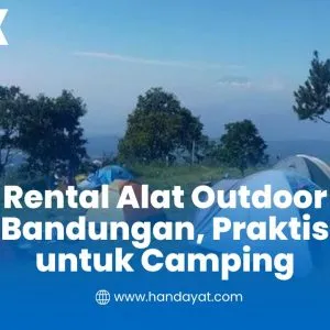 Rental Alat Outdoor Bandungan dengan mudah dan cepat