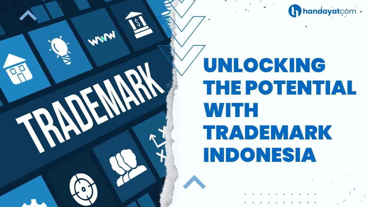 Unlocking the Potential with Trademark Indonesia